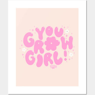 you grow girl Posters and Art